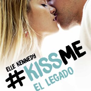 El legado (#KissMe 5)