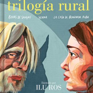 Una trilogía rural (Bodas de sangre, Yerma y La casa de Bernarda Alba)